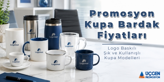 Ankara Promosyon Promosyon Kupa Bardak Fiyatları ve Logo Baskılı Kupa Modelleri